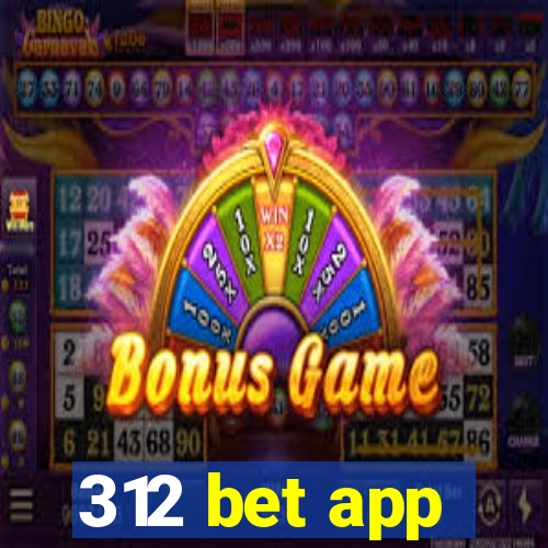 312 bet app